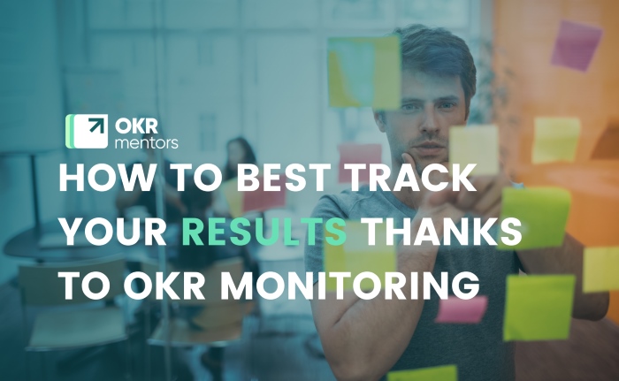 HOW TO BEST TRACK YOUR RESULTS THANKS TO OKR MONITORING