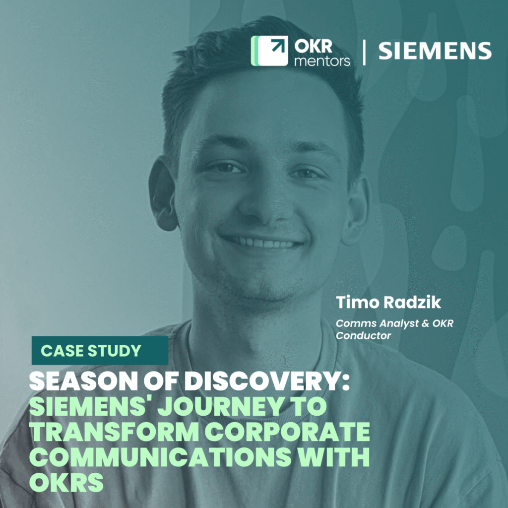 Case study cover featuring OKR Mentors and Siemens logos, a portrait of Timo Radzik (Comms Analyst & OKR Conductor), and the title “Season of Discovery: Siemens’ Journey to Transform Corporate Communications with OKRs.”